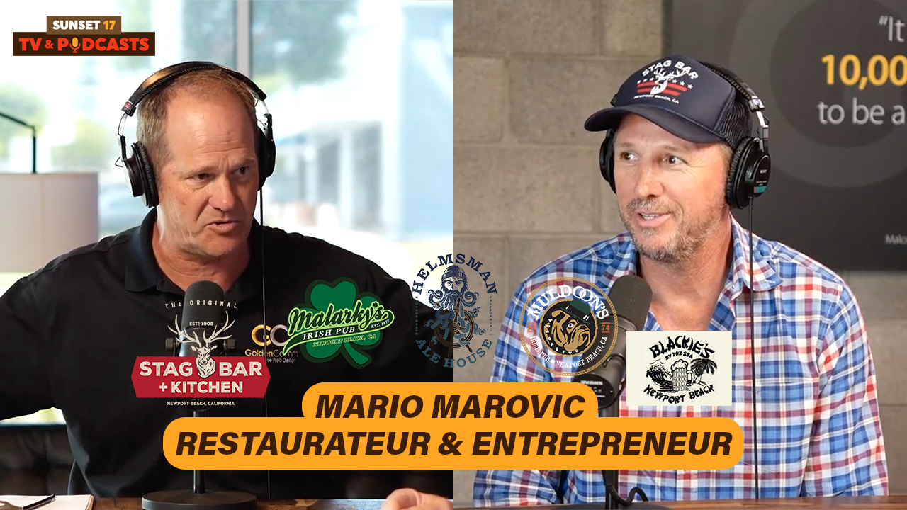 Jason Lavin and Newport Beach restaurateur Mario Marovic talking on the Sunset 17 podcast, with logos from Mario’s restaurants including Stag Bar + Kitchen, Malarky’s Irish Pub and Blackie’s.